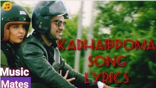 Kadhaippoma lyrics  Oh My kadavule Ashok SelvanRithika Singh Sid Sriram Leon James Music Mates [upl. by Dowdell]