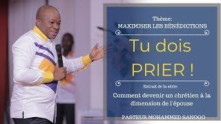 Tu dois prier   Pasteur Mohammed Sanogo [upl. by Iek]