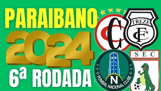 🏆 PARAIBANO 2024 🏆 TODOS OS JOGOS DA 6ª RODADA DO CAMPEONATO PARAIBANO 2024  JOGOS PARAIBANO 2024 [upl. by Llimaj]