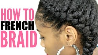 How to French Braid Natural Hair► for Beginners Step by Step [upl. by Devlin]