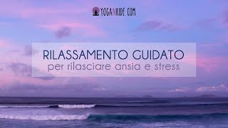 Rilassamento guidato per rilasciare ansia e stress con musica [upl. by Thadeus]