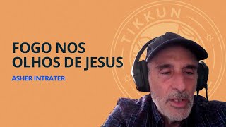 FOGO NOS OLHOS DE JESUS  Asher Intrater [upl. by Zrike]