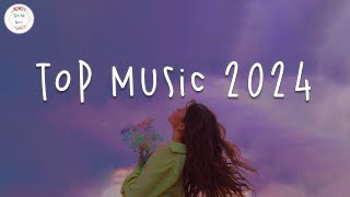 Top music 2024 🍷 Best songs 2024 playlist  Tiktok songs 2024 [upl. by Mundford]