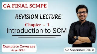 Chapter 1  Introduction to SCM Revision  SCMPE  Complete ICAI Coverage  By Atul Agarwal AIR 1 [upl. by Osrock]