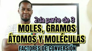 De gramos átomos y moléculas a moles  Conversiones [upl. by Nadiya487]