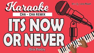 Karaoke ITS NOW OR NEVER  Elvis Presley  Chacha Remix Version  Music By Lanno Mbauth [upl. by Yerdua]