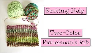 Knitting Help  TwoColor Fishermans Rib [upl. by Klara]