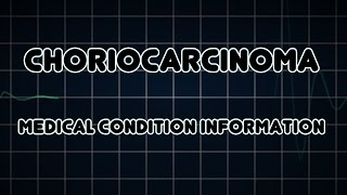 Choriocarcinoma Medical Condition [upl. by Adnilev]