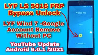 LYF LS 5016 FRP Unlock OR wind 7 google bypass Android 601 YouTube Update2021 [upl. by Unhsiv]