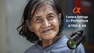 Camera Settings for Shooting Portraits  Sony Alpha a7lll A7RIII and A9 [upl. by Babette]