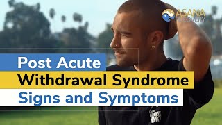 Post Acute Withdrawal Syndrome Signs and Symptoms [upl. by Hnoj375]