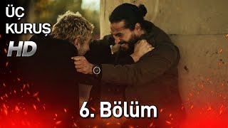 Üç Kuruş 6 Bölüm Full HD [upl. by Janyte431]