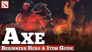 Axe Beginners Guide How to play Axe Dota 2 Hero Guide [upl. by Einnoj]