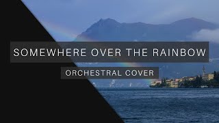 Somewhere Over The Rainbow  Orchestral Cover [upl. by Plunkett200]