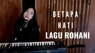 BETAPA HATIKU  LAGU ROHANI   MICHELA THEA COVER [upl. by Asiar]