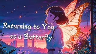 Returning to You as a Butterflylyrics newsong [upl. by Akemor]