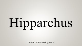 How To Say Hipparchus [upl. by Soilissav]