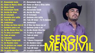 Las 50 Grandes Exitos De Sergio Mendivil  Mix Sergio Mendivil Romanticas 2024 [upl. by Asimaj]