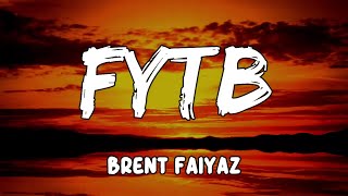 FYTB Lyrics by Brent Faiyaz [upl. by Alessandro]