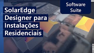 SolarEdge Designer para Instalações Residenciais  Brasil [upl. by Alieka334]