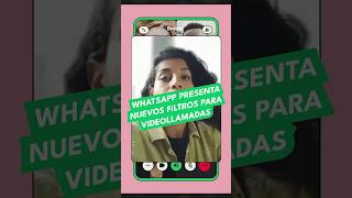 WhatsApp presenta nuevos filtros para videollamadas [upl. by Adav]