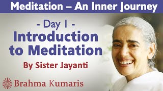 Meditation Ch 1  Introduction To Meditation  Sister Jayanti [upl. by Fredia392]