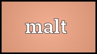 Malt Meaning [upl. by Sackville]