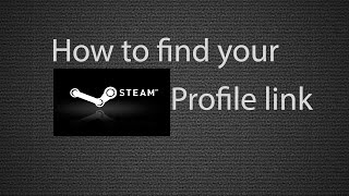 How to Find Your Steam Profilelink [upl. by Ettedo]