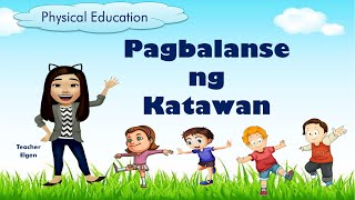 PAGBALANSE SA KATAWAN  PHYSICAL EDUCATION  GRADE 1 [upl. by Belle]