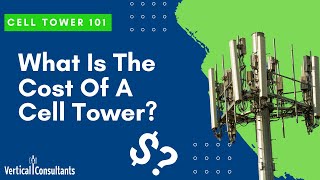 Cell Tower 101 What Does A Cell Tower Cost To Build [upl. by Ennoid]