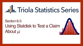 Statdisk Section 83 Using Statdisk to Test a Claim About a Population Mean [upl. by Nolyd]