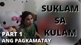 SUKLAM SA KULAM  PART 1 ANG PAGKAMATAY  Jay Costura [upl. by Hsirrap]