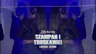 STACHURSKY  SZAMPAN I TRUSKAWKI LUXONS REMIX 2024 [upl. by Aihsekyw560]