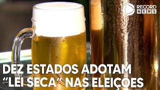 Dez estados proíbem venda de bebidas nas eleições [upl. by Akiraa]