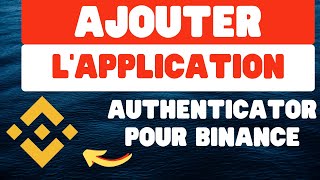 Comment Ajouter lapplication Authenticator pour Binance [upl. by Cathleen]