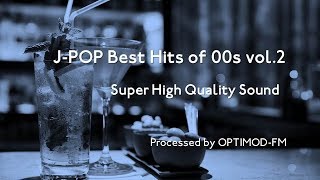 00s JPOP Best  2000年代 JPOP名曲集 vol2 【高音質】 [upl. by Tezzil941]