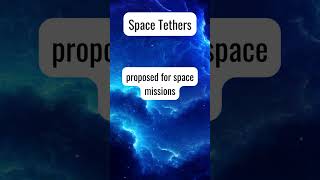 Space Tethers [upl. by Aray]