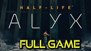 HalfLife Alyx  Full Game Walkthrough  No Commentary [upl. by Hare]