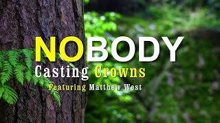 Nobody  Casting Crowns With Lyrics [upl. by Thapa675]