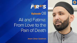 Ali ra and Fatima ra From Love to the Pain of Death  The Firsts  Dr Omar Suleiman [upl. by Normi]