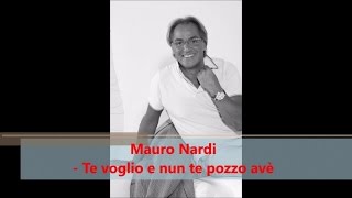 Mauro Nardi  Te voglio e nun te pozzo avè Official audio [upl. by Tyler45]