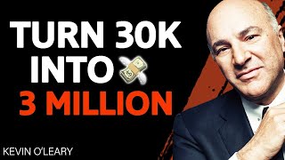 DO THIS To Turn 30000 Into 3000000  Kevin OLeary amp Sam Sheffer [upl. by Gereron163]