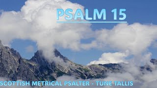 Scottish Metrical Psalter 1650 Psalm 15  Tune Tallis  Devotional Intro amp Acapella Psalm Singing [upl. by Eelloh]