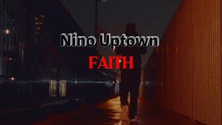 Nino Uptown  Faith Leaked Video [upl. by Jeannine920]