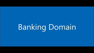 Banking Domain [upl. by Gretna655]