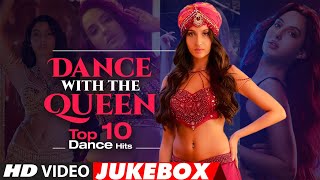 Dance with the Queen Top 10 Dance Hits Video Jukebox  Nora Fatehi Video Songs Collection [upl. by Oah]