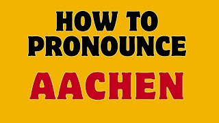 How to Pronounce Aachen [upl. by Lerret886]