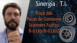 Troca Peças de Consumo Scanners Fujitsu fi6130 fi6130Z fi6140Z fi6230 fi6230Z fi6240 SP25 SP30 [upl. by Aihsekel492]