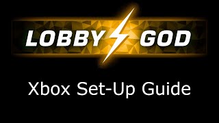 LobbyGod Xbox SetUp guide [upl. by Olmsted]