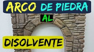 ARCO DE PIEDRA TECNICA DISOLVENTE EN POREXPAN PARA DECORAR  STONE ARCH HOW TO DO IT IN POLYSTYRENE [upl. by Samantha]